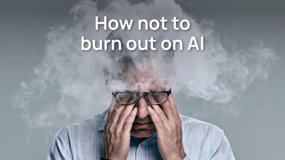 How not to burn out on AI: guide for creative teams